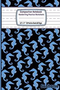 Composition Notebook Handwriting Practice Worksheets 8.5x11 120 Sheets/60 Seahorse