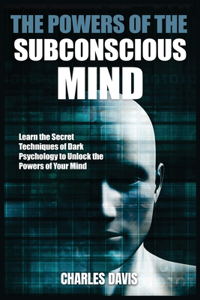 The Powers of the Subconscious Mind