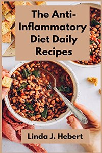 The Anti-Inflammatory Diet Daily Recipes