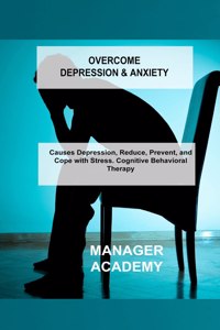 Overcome Depression & Anxiety