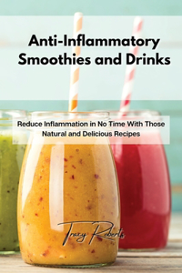 Anti-Inflammatory Smoothies and Drinks