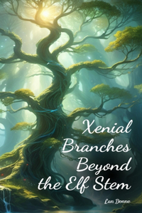 Xenial Branches Beyond the Elf Stem