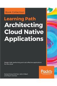 Architecting Cloud Native Applications