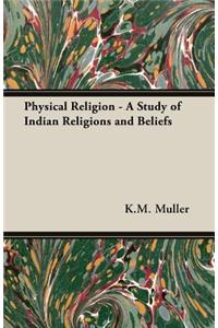 Physical Religion - A Study of Indian Religions and Beliefs