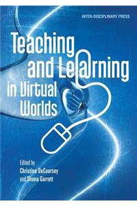 Teaching and Learning in Virtual Worlds