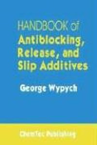 Handbook Of Antiblocking, Release, And Slip Additives