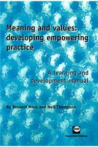 Meaning and Values: Developing Empowering Practice