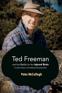 Ted Freeman and the Battle for the Injured Brain