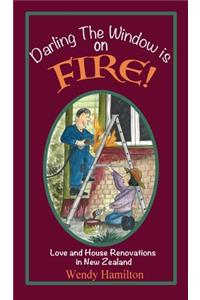 Darling the Window is on Fire