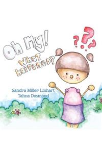 Oh, My! What Happened?