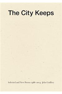 The City Keeps: Selected and New Poems 1966-2014