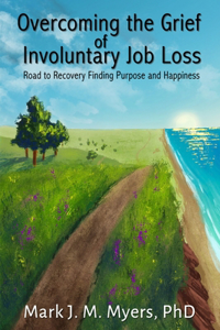 Overcoming the Grief of Involuntary Job Loss