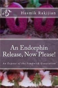 Endorphin Release Now Please!