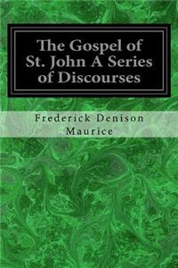 Gospel of St. John A Series of Discourses