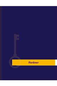 Hardener Work Log