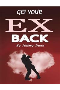 Get Your Ex Back: Attract the Love You Were Dating and Do It Right This Time