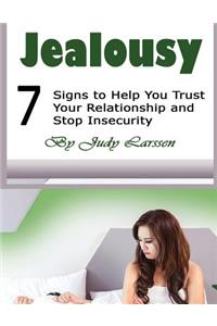 Jealousy: 7 Signs to Help You Trust Your Relationship and Stop Insecurity