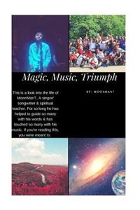 Magic, Music, Triumph