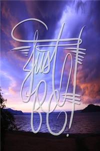 Just Be