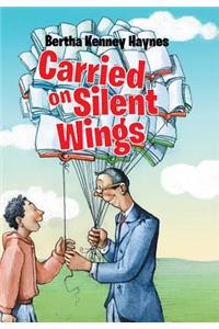 Carried on Silent Wings