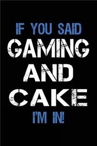 If You Said Gaming And Cake I'm In