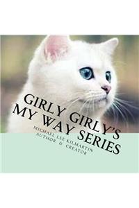 Girly's Girly My Way Series