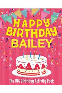 Happy Birthday Bailey - The Big Birthday Activity Book