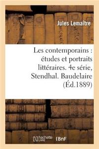 Les Contemporains: Études Et Portraits Littéraires. 4e Série, Stendhal. Baudelaire. Mérimée