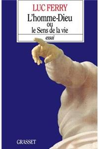 L'homme-Dieu ou le sens de la vie
