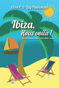 Ibiza, nous voila !