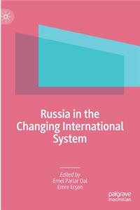 Russia in the Changing International System