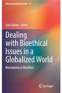Dealing with Bioethical Issues in a Globalized World