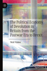Political Economy of Devolution in Britain from the Postwar Era to Brexit