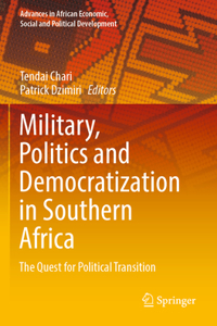 Military, Politics and Democratization in Southern Africa