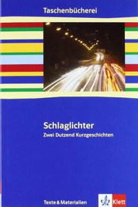 Schlaglicheter Zwei Dutzend Kurzgeschichten - Ab 9/10. Schuljahr