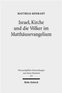 Israel, Kirche Und Die Volker Im Matthausevangelium