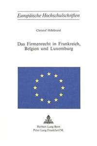 Das Firmenrecht in Frankreich, Belgien Und Luxemburg