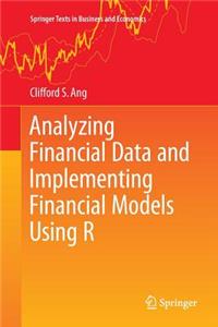 Analyzing Financial Data and Implementing Financial Models Using R