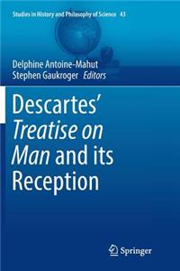 Descartes' Treatise on Man and Its Reception