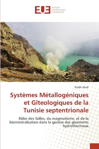 Systèmes Métallogéniques et Gîteologiques de la Tunisie septentrionale