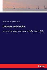 Outlooks and Insights