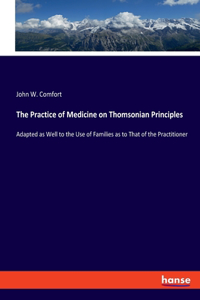 Practice of Medicine on Thomsonian Principles