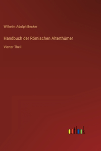 Handbuch der Römischen Alterthümer