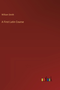 A First Latin Course