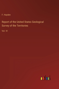 Report of the United States Geological Survey of the Territories