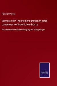 Elemente der Theorie der Functionen einer complexen veränderlichen Grösse