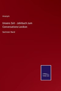 Unsere Zeit - Jahrbuch zum Conversations-Lexikon