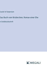 Das Buch vom Brüderchen; Roman einer Ehe