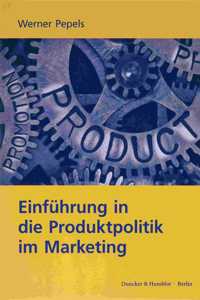 Einfuhrung in Die Produktpolitik Im Marketing