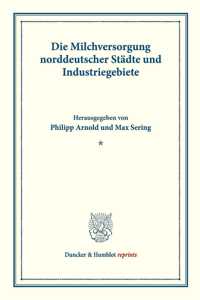 Die Milchversorgung Norddeutscher Stadte Und Industriegebiete